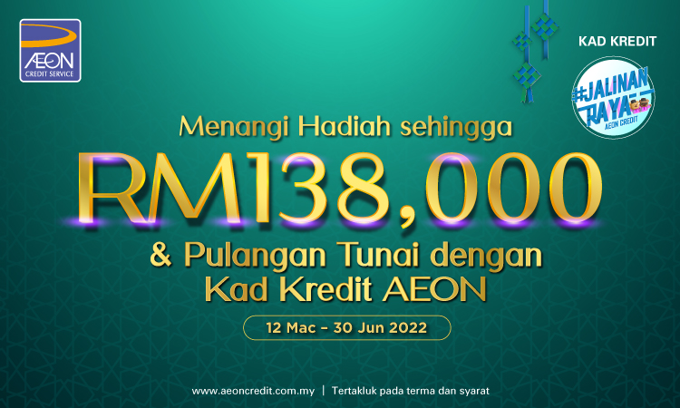 Menangi Hadiah Sehingga RM138,000 & Pulangan Tunai Dengan Kad Kredit AEON!